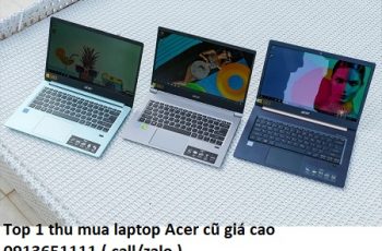 Top 1 thu mua laptop Acer cũ giá cao