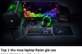 Top 1 thu mua laptop Razer giá cao