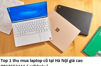 Top 1 thu mua laptop cũ tại Hà Nội giá cao