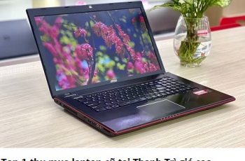 Top 1 thu mua laptop cũ tại Thanh Trì giá cao